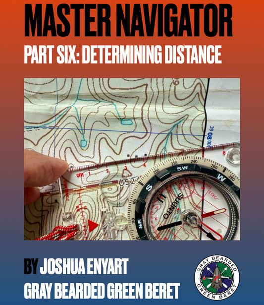 Master Navigator Part 6 PDF – Determine Distance Map Reading and Land Navigation by Green Beret Joshua Enyart