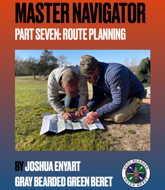 Master Navigator Part 7 PDF – Route Planning Map Reading and Land Navigation by Green Beret Joshua Enyart
