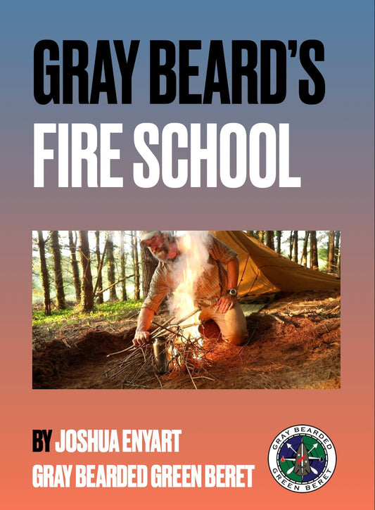 Gray Beard's Fire School Digital PDF - Gray Bearded Green Beret